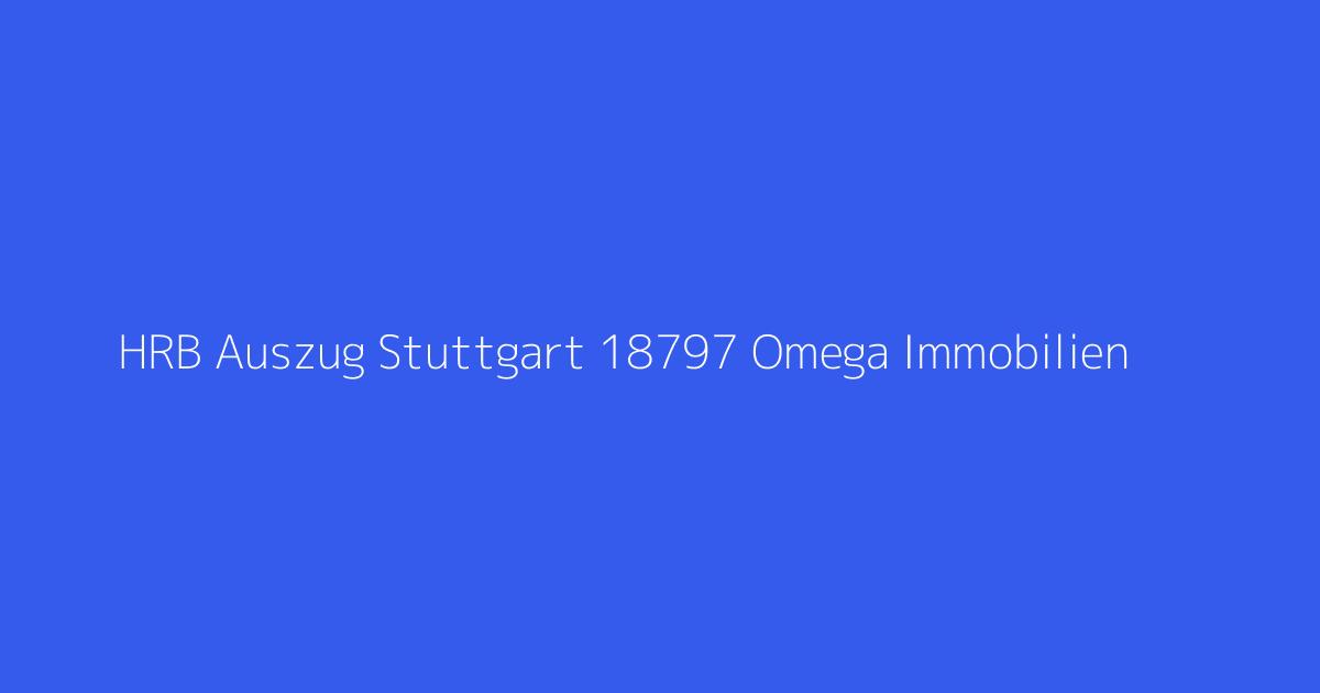 HRB Auszug Stuttgart 18797 Omega Immobilien & Trading GmbH Stuttgart